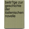 Beitr?Ge Zur Geschichte Der Italienischen Novelle by Marcus Landau