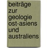 Beiträge zur Geologie Ost-Asiens und Australiens door Kat Martin