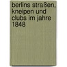 Berlins Straßen, Kneipen Und Clubs Im Jahre 1848 door Robert Springer