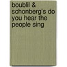 Boublil & Schonberg's Do You Hear The People Sing by Claude-Michel Schonberg