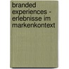 Branded Experiences - Erlebnisse Im Markenkontext door Florian Langhammer
