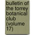 Bulletin Of The Torrey Botanical Club (Volume 17)