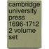 Cambridge University Press 1696-1712 2 Volume Set