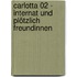Carlotta 02 - Internat und plötzlich Freundinnen