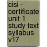 Cisi - Certificate Unit 1 Study Text Syllabus V17 by Bpp Learning Media