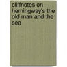 CliffNotes on Hemingway's The Old Man and the Sea door Jeanne Sallade Criswell