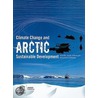 Climate Change and Arctic Sustainable Development by Scientific A. United Nations Educational