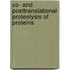 Co- And Posttranslational Proteolysis Of Proteins