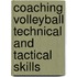 Coaching Volleyball Technical And Tactical Skills