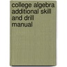 College Algebra Additional Skill And Drill Manual door Margaret L. Lial