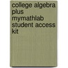 College Algebra Plus Mymathlab Student Access Kit door Robert F. Blitzer