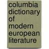 Columbia Dictionary of Modern European Literature door Jean-Albert Bede