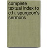 Complete Textual Index to C.H. Spurgeon's Sermons door H.C. Spurgeon