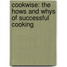 Cookwise: The Hows And Whys Of Successful Cooking door Shirley O. Corriher