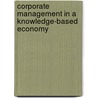 Corporate Management In A Knowledge-Based Economy door Gianfranco Zanda