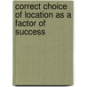 Correct Choice Of Location As A Factor Of Success by Sandra Spindler