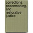 Corrections, Peacemaking, And Restorative Justice