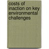 Costs Of Inaction On Key Environmental Challenges door Publishing Oecd Publishing