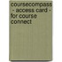 Coursecompass  - Access Card - For Course Connect