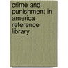 Crime and Punishment in America Reference Library door Sharon M. Hanes
