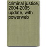 Criminal Justice, 2004-2005 Update, with Powerweb door James A. Inciardi