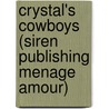 Crystal's Cowboys (Siren Publishing Menage Amour) by J. Rose Allister