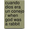 Cuando Dios era un conejo / When God Was a Rabbit door Sarah Winman