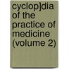 Cyclop]Dia Of The Practice Of Medicine (Volume 2) door Hugo Ziemssen