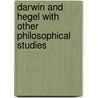 Darwin And Hegel With Other Philosophical Studies by Mrs David George Ritchie