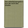 Das Arbeitslosengeld Ii Aus Der Sicht Des Staates by Michael Wohlatz