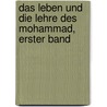 Das Leben Und Die Lehre Des Mohammad, Erster Band by Aloys Sprenger