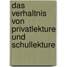 Das Verhaltnis Von Privatlekture Und Schullekture door Sina Bottke