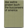 Das wahre Piraten Buch- The Buccaneers of America door Alexandre O. Exquemelin