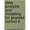 Data Analysis And Modeling For Process Control Ii door Iraj Emami