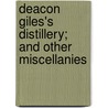Deacon Giles's Distillery; And Other Miscellanies door George Barrell Cheever