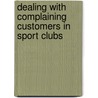 Dealing With Complaining Customers In Sport Clubs door Daniel Diener