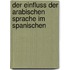 Der Einfluss Der Arabischen Sprache Im Spanischen