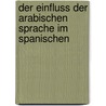 Der Einfluss Der Arabischen Sprache Im Spanischen door Emel Deyneli