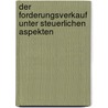 Der Forderungsverkauf Unter Steuerlichen Aspekten door Alex Holm