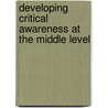 Developing Critical Awareness At The Middle Level door Lauren Freedman