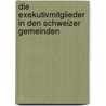Die Exekutivmitglieder in den Schweizer Gemeinden by Hans Geser
