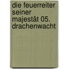 Die Feuerreiter seiner Majestät 05. Drachenwacht door Naomi Novik