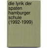 Die Lyrik Der Spaten Hamburger Schule (1992-1999) door Bjorn Fischer