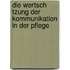 Die Wertsch Tzung Der Kommunikation In Der Pflege