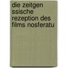 Die Zeitgen Ssische Rezeption Des Films Nosferatu door Hildegard Schnell