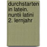 Durchstarten in Latein. Nuntii Latini 2. Lernjahr by Wolfram Kautzky