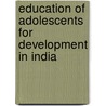 Education Of Adolescents For Development In India door Denzil Saldanha