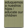Eduquemos a nuestros hijos / Educate Our Children door Jose Luis Navajo