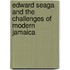 Edward Seaga And The Challenges Of Modern Jamaica