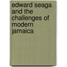 Edward Seaga And The Challenges Of Modern Jamaica door Patrick E. Bryan